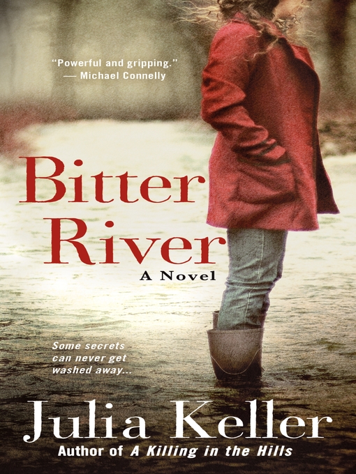 Title details for Bitter River by Julia Keller - Available